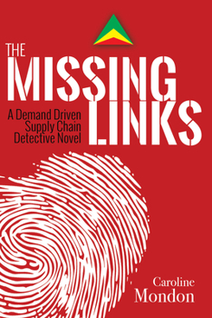 Paperback The Missing Links: A Demand Driven Supply Chain Detective Novel Book