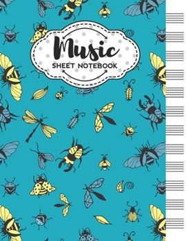 Music Sheet Notebook: Blank Staff Manuscript Paper with Unique Insects Themed Cover Design