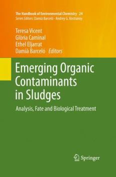 Paperback Emerging Organic Contaminants in Sludges: Analysis, Fate and Biological Treatment Book