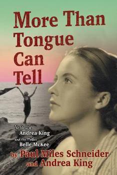 Paperback More Than Tongue Can Tell: The Story of Andrea King and Her Mother Belle McKee Book