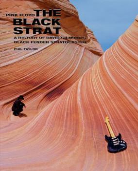 Hardcover Pink Floyd: The Black Strat: A History of David Gilmour's Black Fender Stratocaster Book