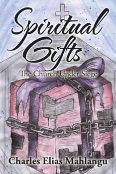 Paperback Spiritual Gifts: The Church Under Siege Book