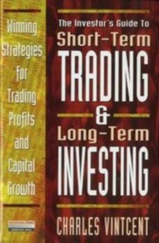 Hardcover Short Term Trading and Long Term Investing: Winning Strategies for Trading Profits and Capital Growth: The Investor's Book