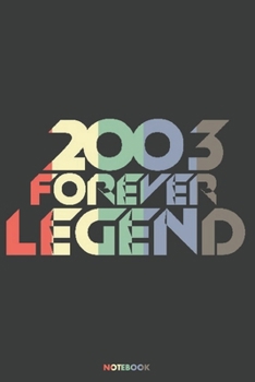 2003 Forever Legend Notebook: Journal blank lined | 120 pages in 6x9" inches | Perfect for all persons which are born in 2003