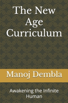 Paperback The New Age Curriculum: Awakening the Infinite Human Book