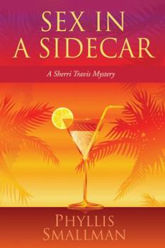Sex in a Sidecar: A Sherri Travis Mystery - Book #2 of the A Sherri Travis Mystery