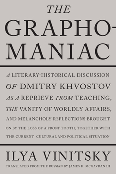 Hardcover The Graphomaniac: A Literary-Historical Discussion of Dmitry Khvostov Book