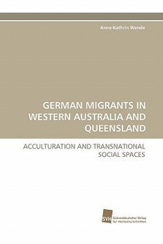 Paperback German Migrants in Western Australia and Queensland Book