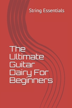 Paperback The Ultimate Guitar Dairy For Beginners Book