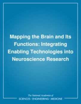 Hardcover Mapping the Brain and Its Functions: Integrating Enabling Technologies Into Neuroscience Research Book