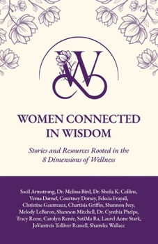 Paperback Women Connected in Wisdom: Stories and Resources Rooted in the 8 Dimensions of Wellness Book