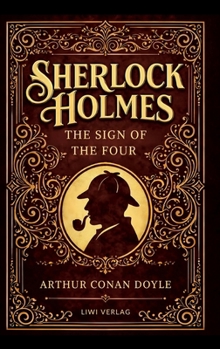 Sherlock Holmes: The Sign of the Four (English Edition): The Original Sherlock Holmes by Arthur Conan Doyle