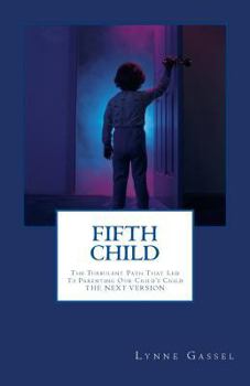 Paperback Fifth Child: The Turbulent Path That Led To Parenting Our Child's Child -THE NEXT VERSION Book
