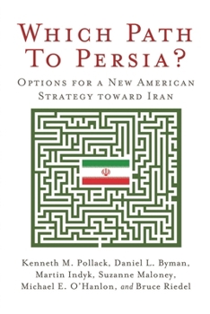 Paperback Which Path to Persia?: Options for a New American Strategy toward Iran Book