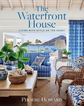 Hardcover The Waterfront House: Living with Style on the Coast Book