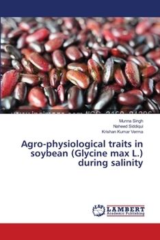 Paperback Agro-physiological traits in soybean (Glycine max L.) during salinity Book