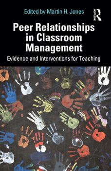 Paperback Peer Relationships in Classroom Management: Evidence and Interventions for Teaching Book