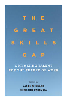 Hardcover The Great Skills Gap: Optimizing Talent for the Future of Work Book