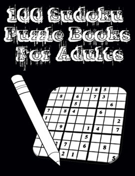 Paperback 100 Sudoku Puzzle Books For Adults: 28 Easy,24 Medium,24 Hard,24 Very Hard Puzzle Book for Adults with Answers (Logic Games For Adults) Book