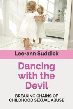 Paperback Dancing with the Devil: Breaking chains of childhood sexual abuse Book