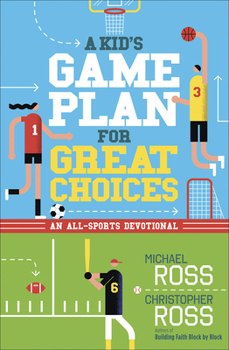 Paperback A Kid's Game Plan for Great Choices: An All-Sports Devotional Book
