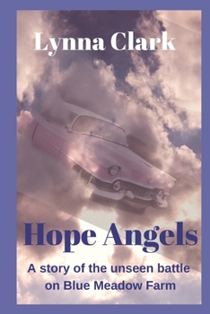 Paperback Hope Angels: A Story of the Unseen Battle on Blue Meadow Farm Book