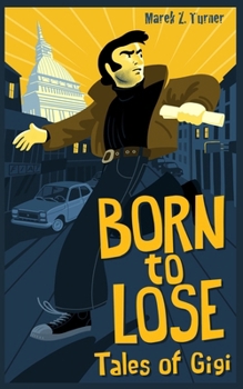 Paperback Born to Lose: Tales of Gigi Book