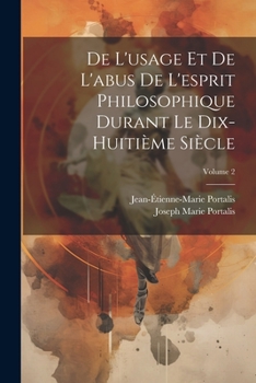 Paperback De L'usage Et De L'abus De L'esprit Philosophique Durant Le Dix-Huitième Siècle; Volume 2 [French] Book