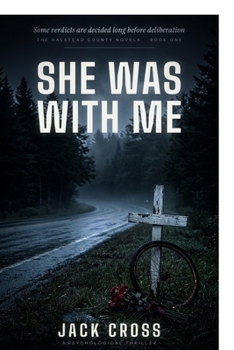 She Was With Me: An utterly gripping psychological thriller with a jaw-dropping twist (THE HALSTEAD COUNTY NOVELS)