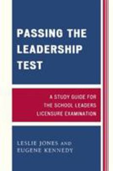 Paperback Passing the Leadership Test: A Study Guide for the School Leaders Licensure Examination Book