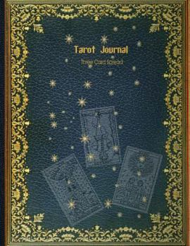 Paperback Tarot Journal Three Card Spread - Golden Teal: Beautifully Illustrated 200 Pages 8.5 X 11inch Notebook to Record Your Tarot Card Readings and Their Ou Book