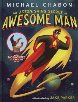 [The Astonishing Secret of Awesome Man] [By: Chabon, Michael] [September, 2011]
