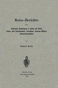 Paperback Reise-Berichte Über Rinderpest, Bubonenpest in Indien Und Afrika, Tsetse- Oder Surrakrankheit, Texasfieber, Tropische Malaria, Schwarzwasserfieber [German] Book