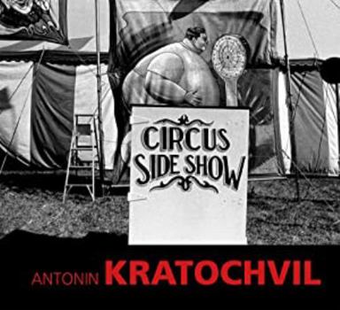 Hardcover Antonin Kratochvil: Circus Sideshow Book