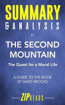Paperback Summary & Analysis of The Second Mountain: The Quest for a Moral Life - A Guide to the Book by David Brooks Book