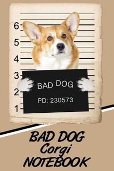 Paperback Bad Dog Corgi Notebook Book