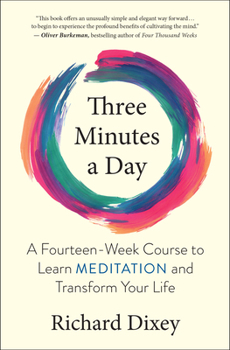 Paperback Three Minutes a Day: A Fourteen-Week Course to Learn Meditation and Transform Your Life Book