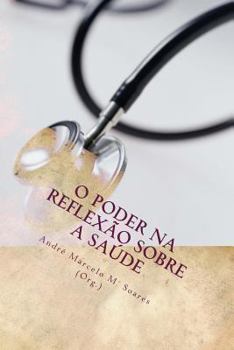 O Poder Na Reflex�o Sobre a Sa�de: Conhecimento E Sociedade 6