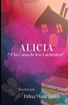 Paperback Alicia y la Casa de los Lamentos [Spanish] Book