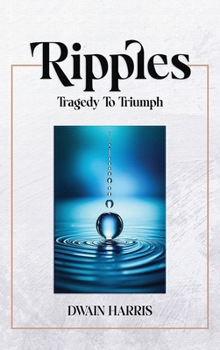 Hardcover Ripples: Tragedy to Triumph Book