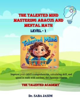 Paperback The Talented Mind: The Talented Mind Mastering Abacus and Mental Math level - 1 Book