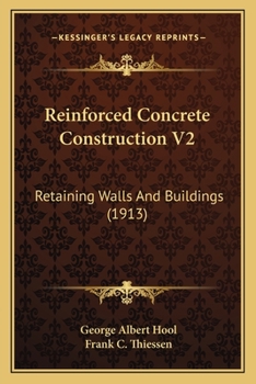 Paperback Reinforced Concrete Construction V2: Retaining Walls And Buildings (1913) Book