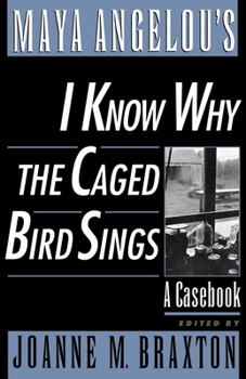 Paperback Maya Angelou's I Know Why the Caged Bird Sings: A Casebook Book
