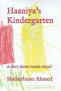 Paperback Haaniya's Kindergarten: A story about virtual school Book