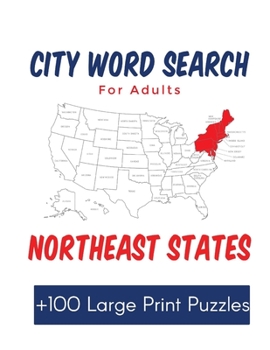 Paperback City Word Search for Adults Northeast States: Over 100 Large Print Puzzles of Cities in the the United States [Large Print] Book