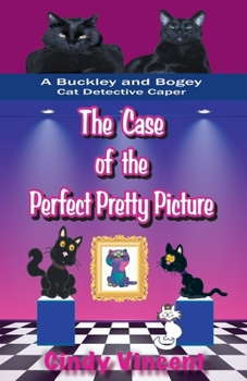 Paperback The Case of the Perfect Pretty Picture (A Buckley and Bogey Cat Detective Caper) Book