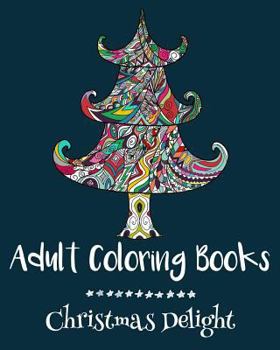 Paperback Adult Coloring Books: Christmas Delight Book