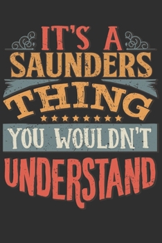 It's A Saunders You Wouldn't Understand: Want To Create An Emotional Moment For The Saunders Family? Show The Saunders's You Care With This Personal ... Surname Planner Calendar Notebook Journal