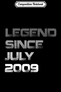 Composition Notebook: Legend Since July 2009 10th Birthday Party Gift  Journal/Notebook Blank Lined Ruled 6x9 100 Pages