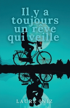 Il y a toujours un rêve qui veille (French Edition)